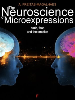 cover image of The Neuroscience of Microexpressions--Brain, Face and the Emotion